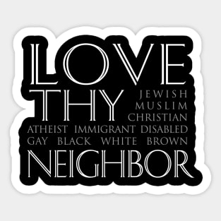 Love Thy Neighbor T-shirt Sticker